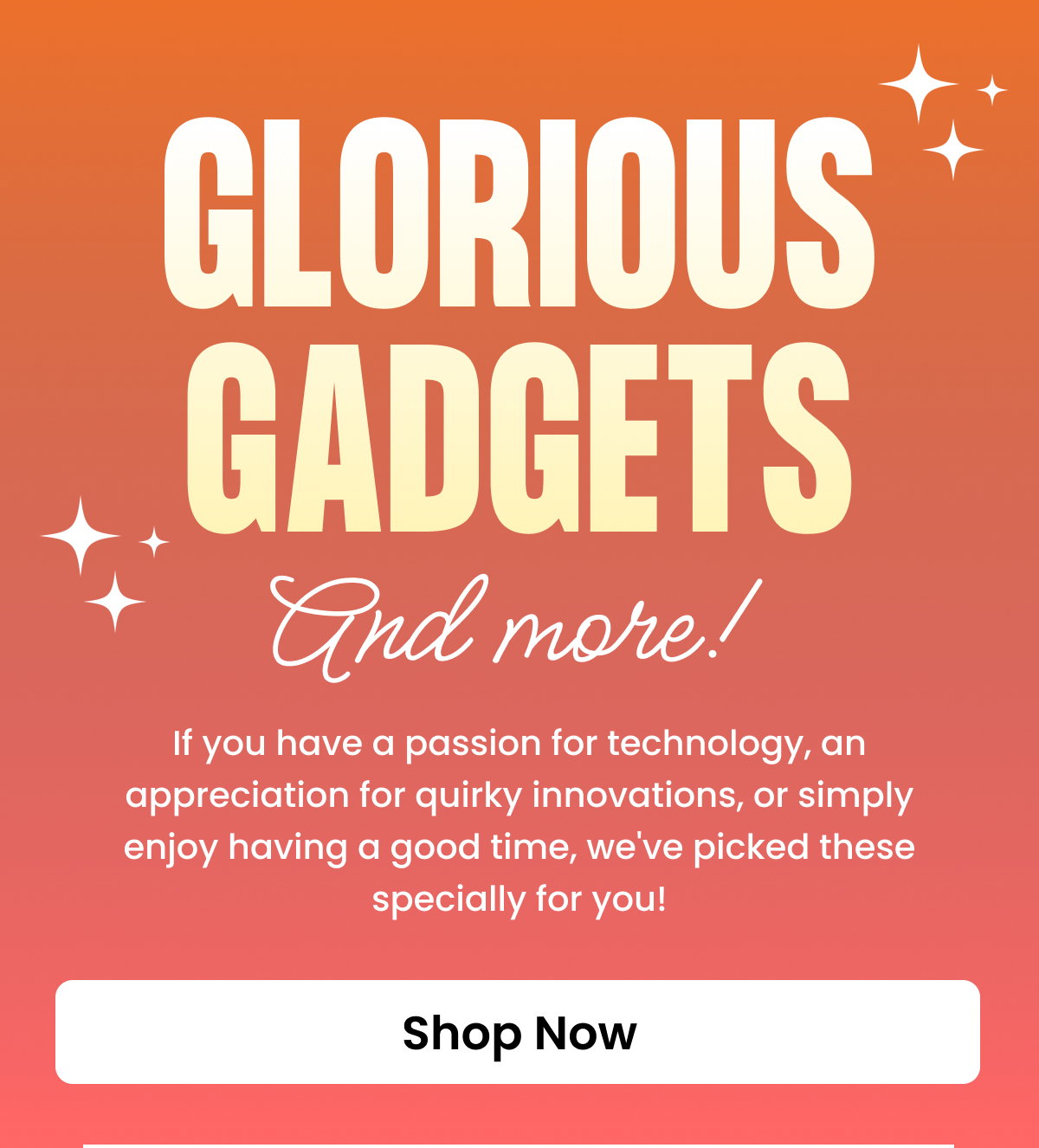 Glorious Gadgets