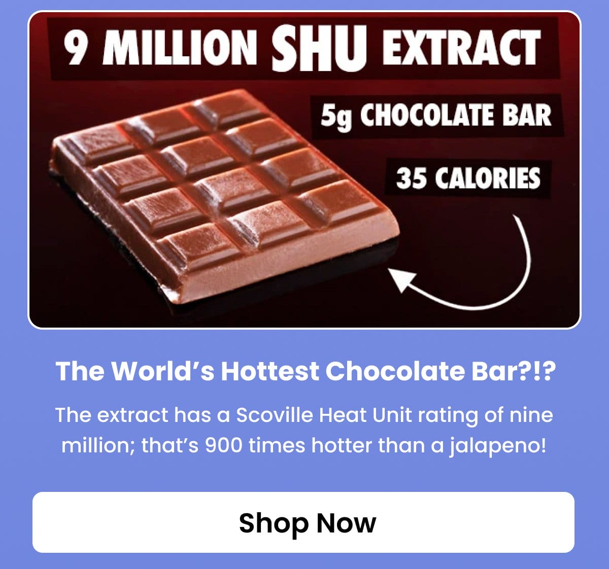 The World's Hottest Chocolate Bar!