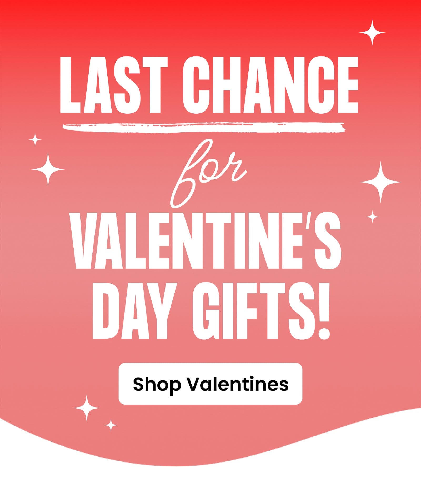 Last Chance For Valentine's Day Gifts