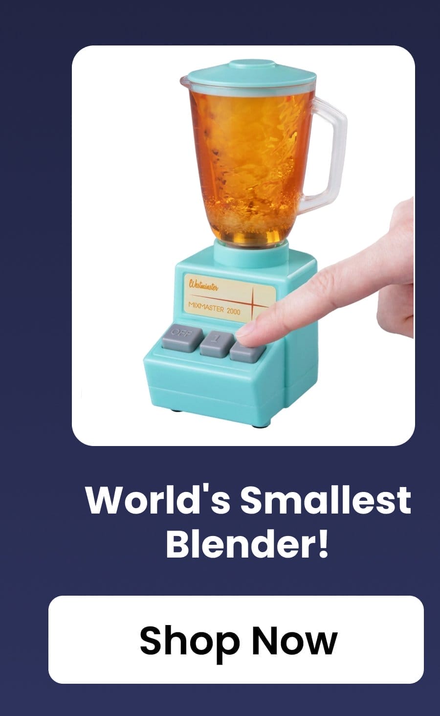 World's Smallest Blender