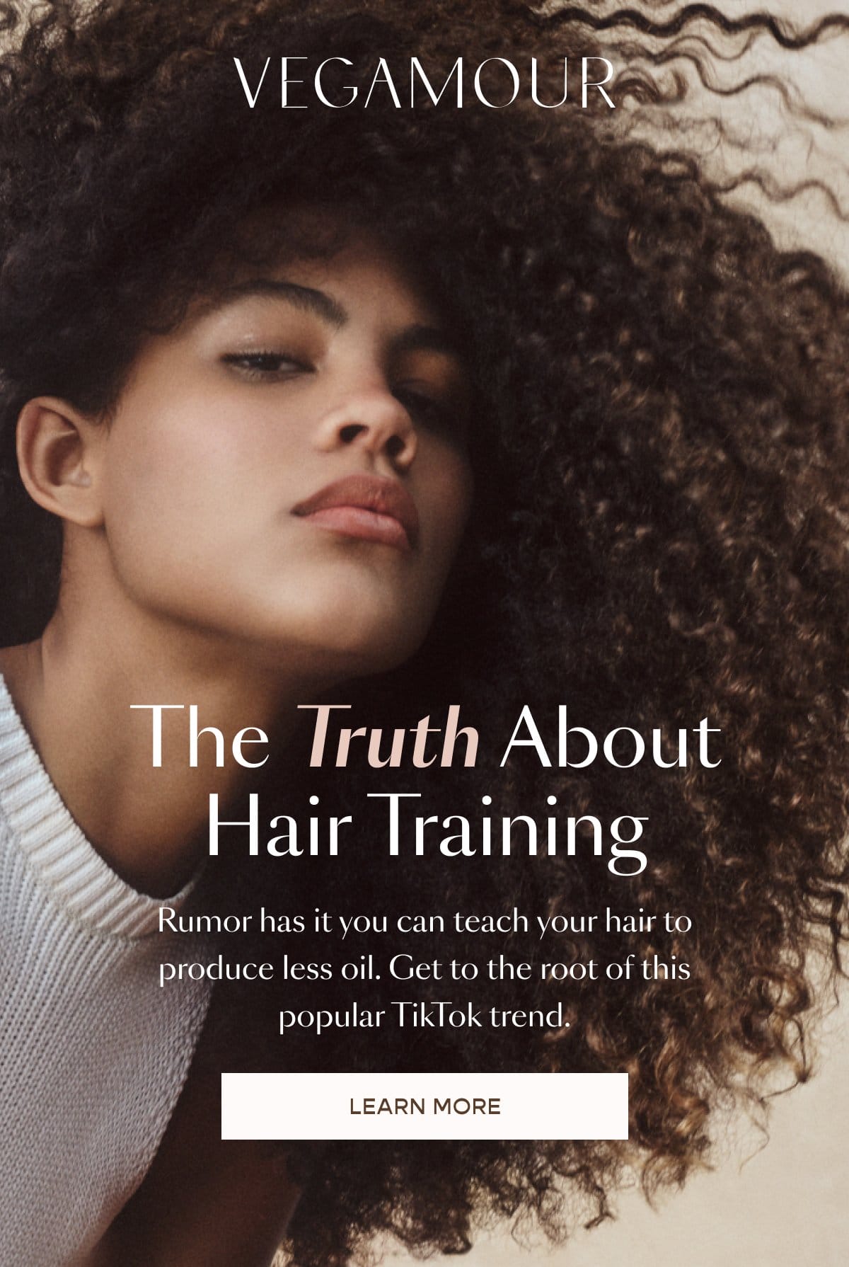 Vegamour. The Truth About Hair Training.