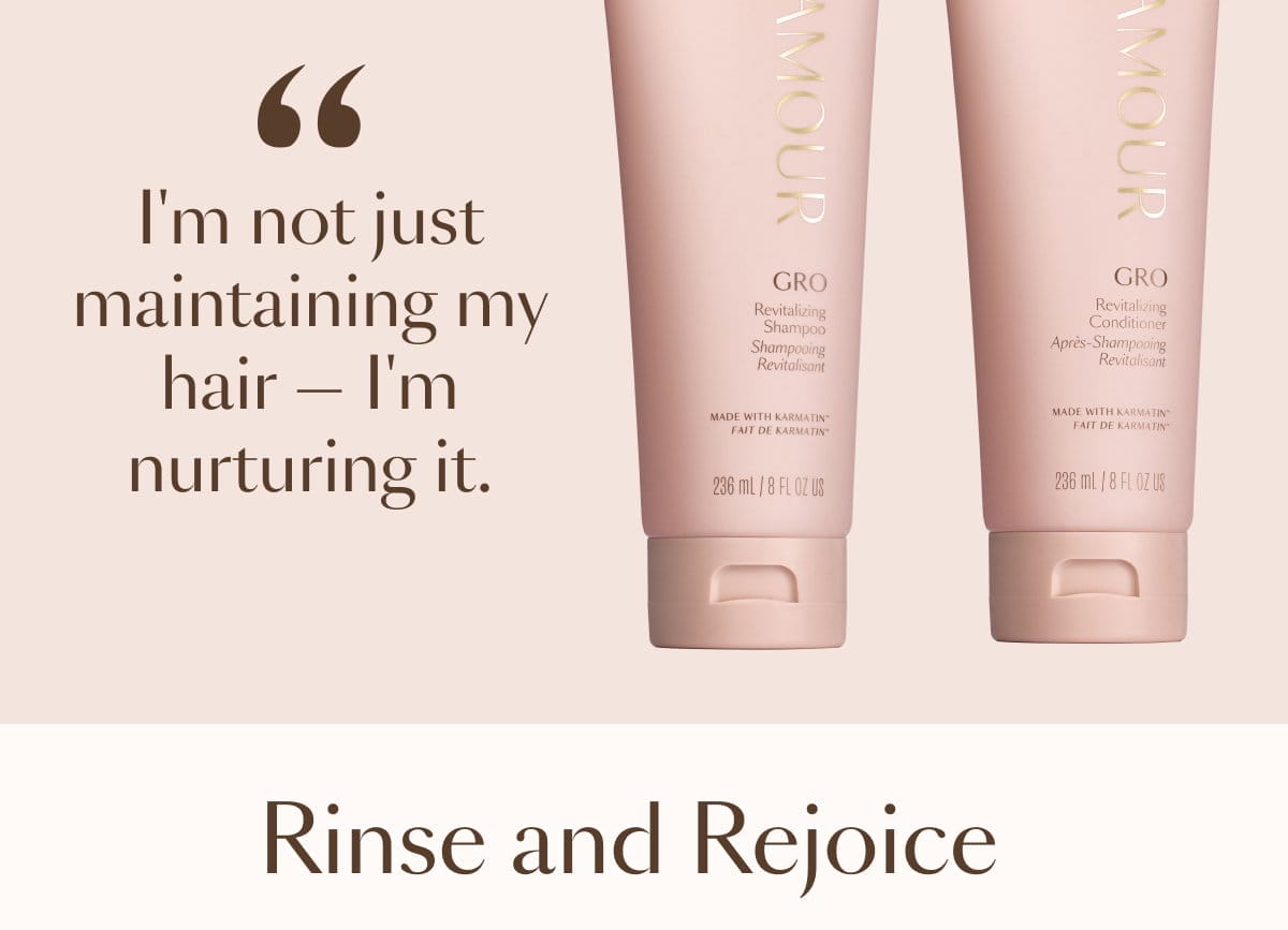 "I'm not just maintaining my hair - I'm nurturing it."