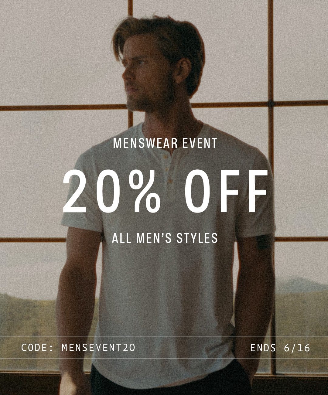 MENSWEAR EVENT ENDS TONIGHT! 20% OFF ALL MEN'S STYLES. CODE: MENSEVENT20