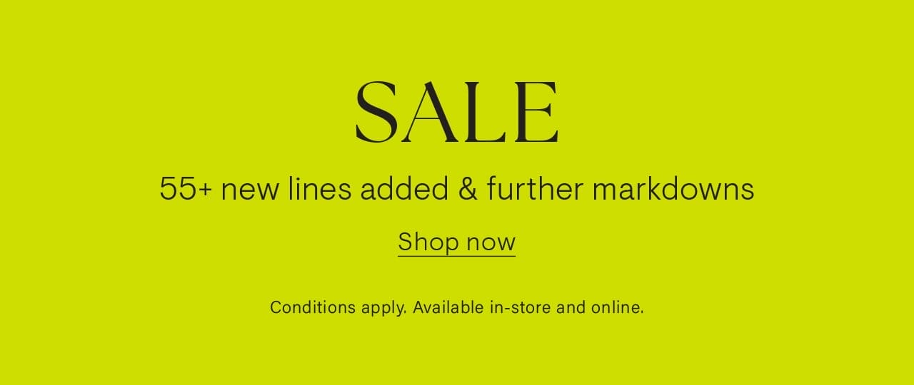 SALE. 55+ new lines added & further markdowns