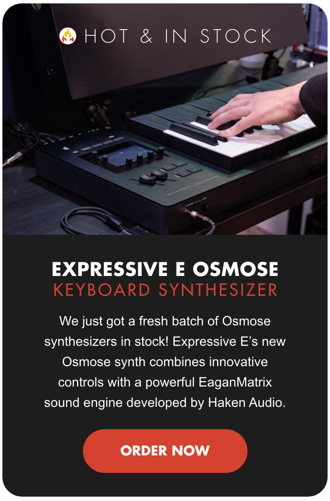 Hot & In Stock: Expressive E Osmose Synthesizer