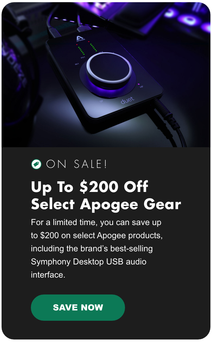 On Sale! Up To \\$200 Off Select Apogee Products