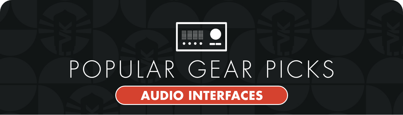 Popular Gear Picks: Audio Interfaces