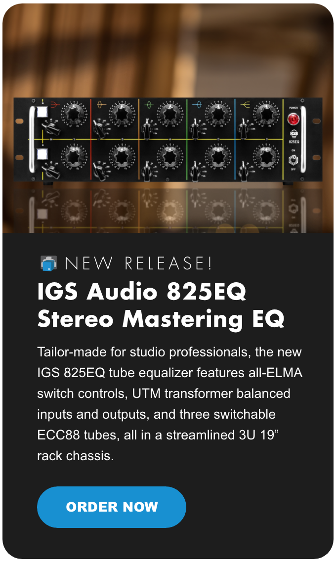 NEW! IGS Audio 825EQ Stereo Tube Mastering EQ