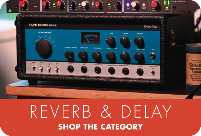 Shop The Category: Reverb & Delay