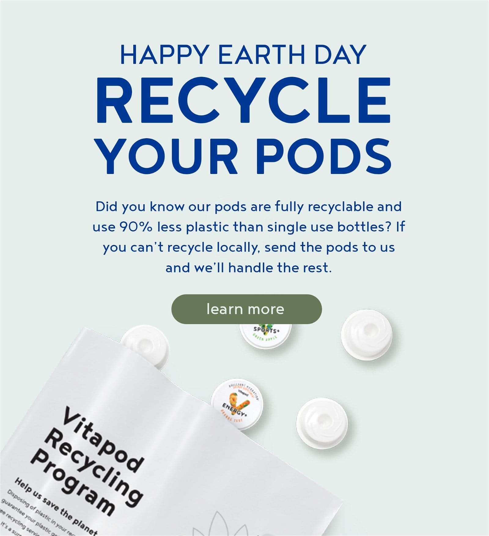 HAPPY EARTH DAY RECYCLE YOUR PODS