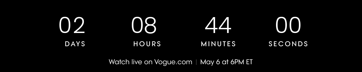 Countdown to the Met Gala Livestream on Vogue.com