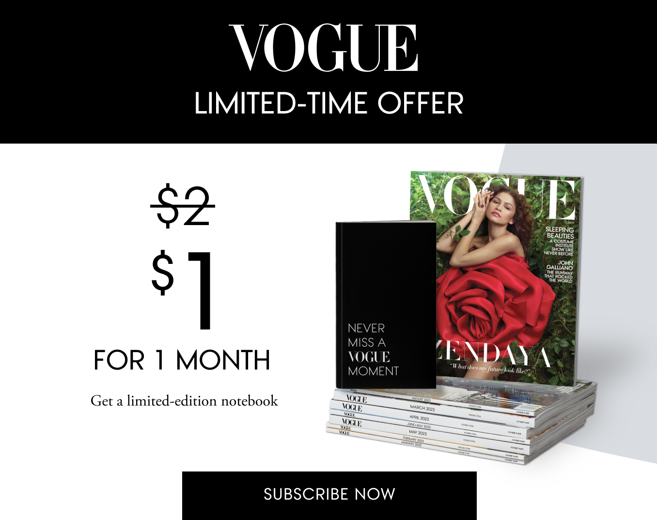 Vogue | Limited Time Offer | \\$1 for one month. Subscribe Now. Plus, get a limited-edition tote.