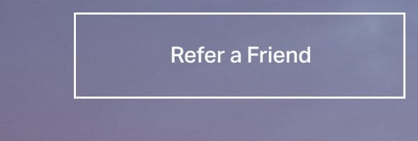 Refer a Friend