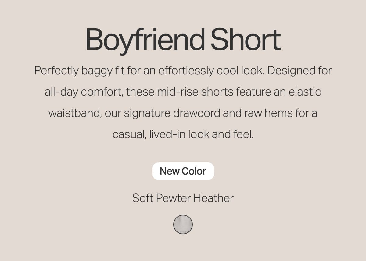 Boyfriend Short