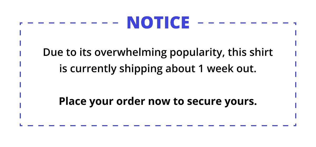 Due to its overwhelming popularity, this shirt is currently shipping about 1 week out. Place your order now to secure yours.