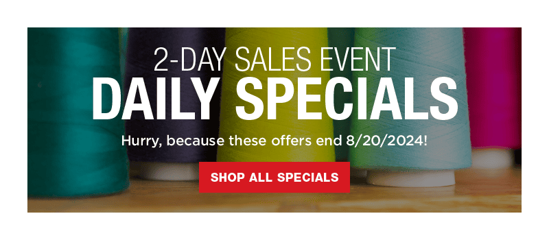 Daily Specials On Select Sewing Supplies! Shop Now!