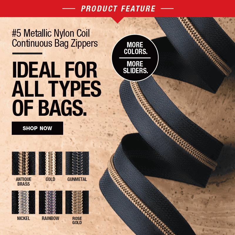 Feature Product: WAWAK #5 Metallic Nylon Coil Continuous Bag Zippers. Shop Now!