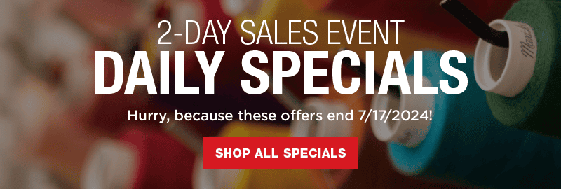 Daily Specials On Select Sewing Supplies! Shop Now!