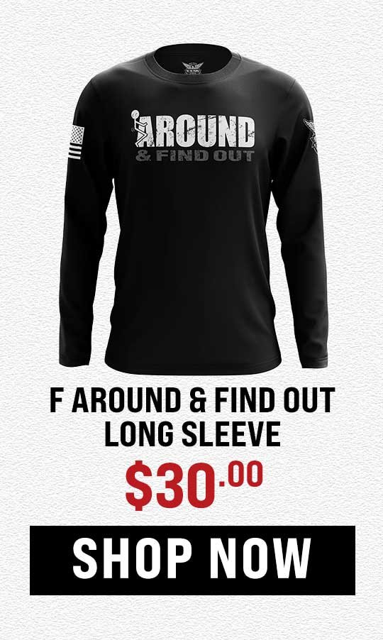 F Around & Find Out Long Sleeve