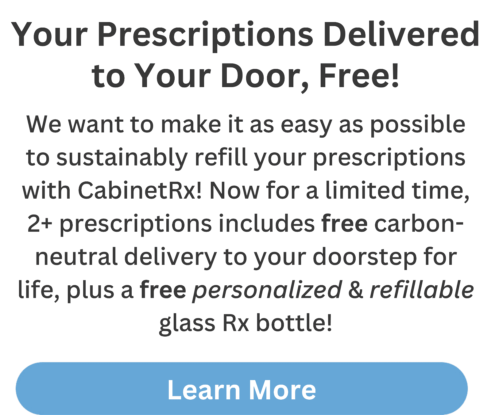 Grab your new plastic-free travel copanion. For a limited time, all new prescription transfers come with a free personalized glass bottle, a limited edition travel tin, and a bottle of our best-selling Pain & Fever Reducer. Transfer My Prescription >