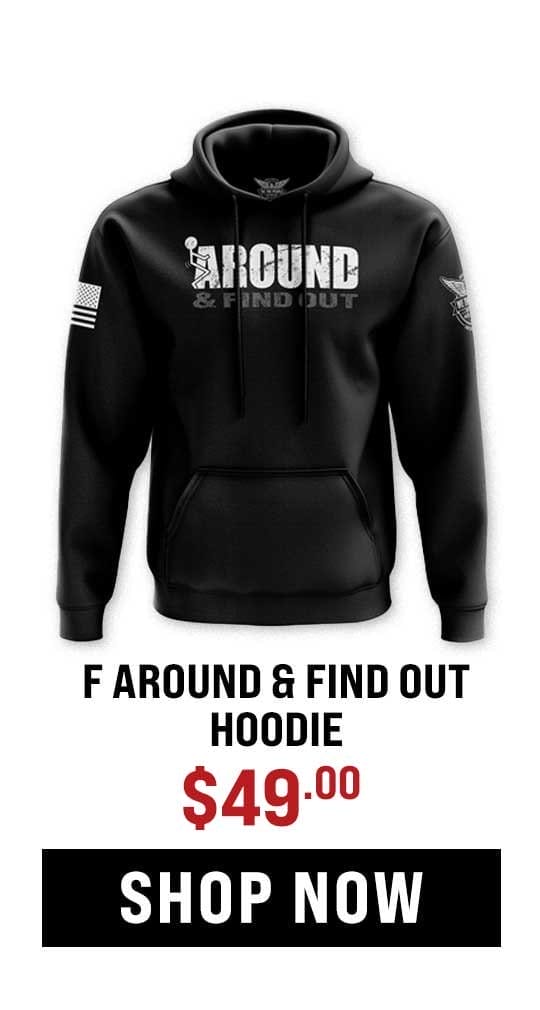 F Around Hoodie