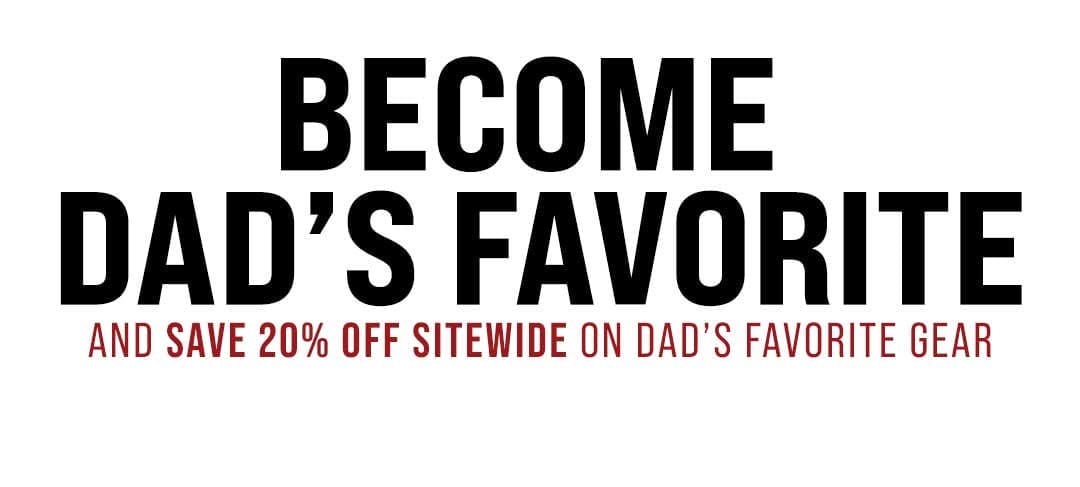 Become Dad's Favorite