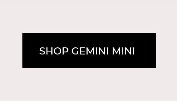 Shop Gemini Mini