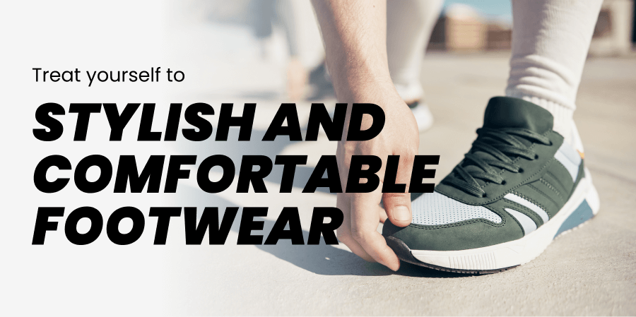 Treat yourself to stylish and comfortable footwear