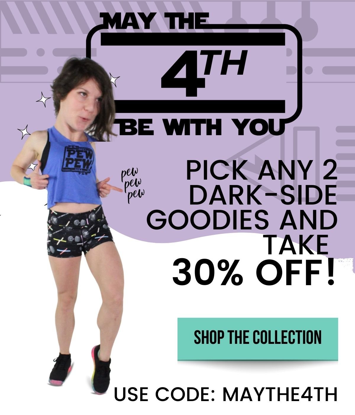 Pick any 2 dark side goodies and use code MAYTHE4TH to save 30%~