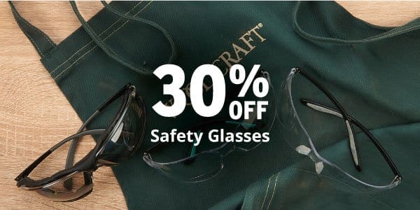 SHOP NOW - 30% OFF SAFETY GLASSES