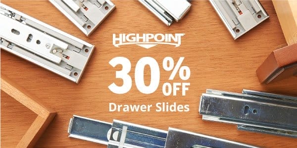 SHOP NOW - 30% OFF HIGHPOINT® DRAWER SLIDES