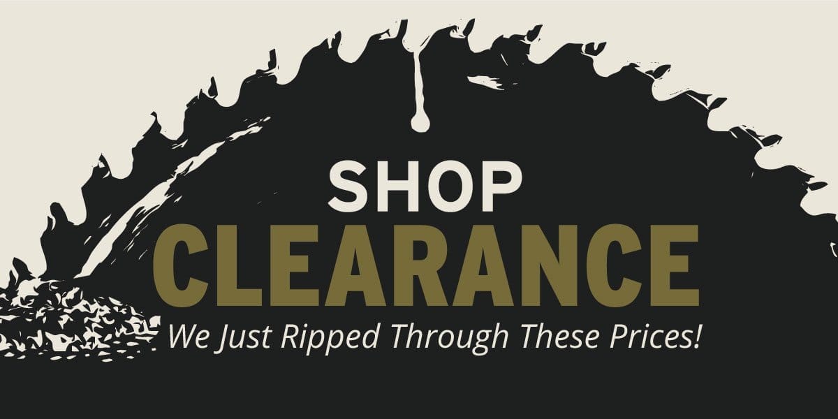 SHOP CLEARANCE - WE JUST RIPPED THROUGH THESE PRICES!