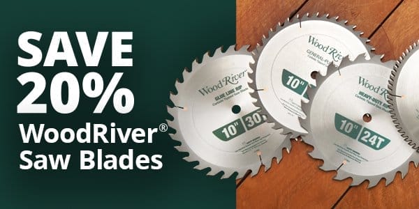 SHOP NOW - SAVE 20% WOODRIVER® SAW BLADES