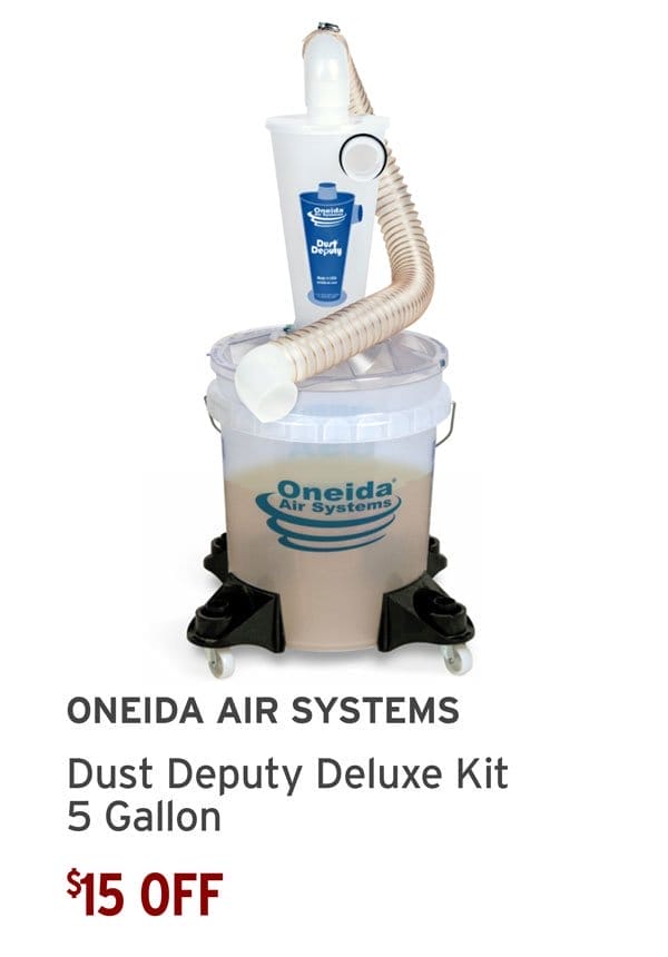 \\$15 Off - Oneida Air Systems Dust Deputy Deluxe Kit - 5 Gallon