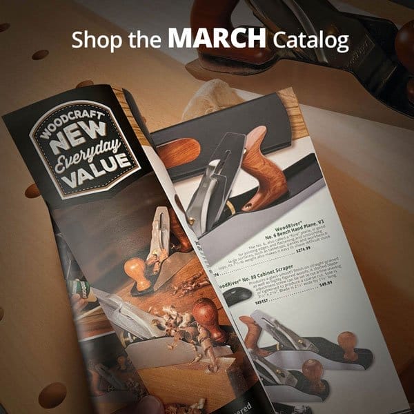 WOODCRAFT'S MARCH CATALOG IS HERE!