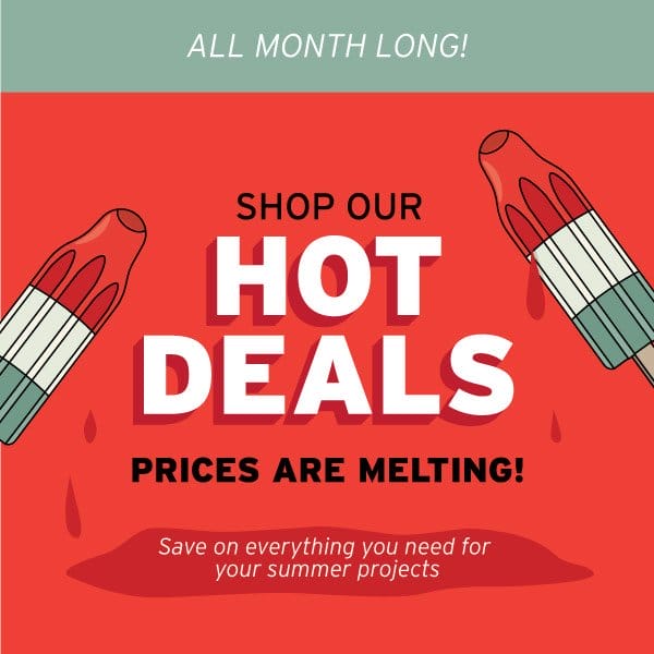 Shop Our Hot Deals - All Month Long!