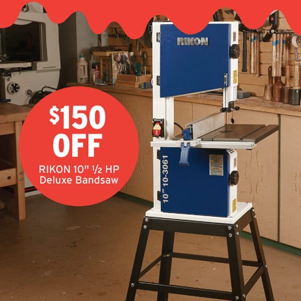 \\$150 Off Rikon 10" 1/2" HP Deluxe Bandsaw