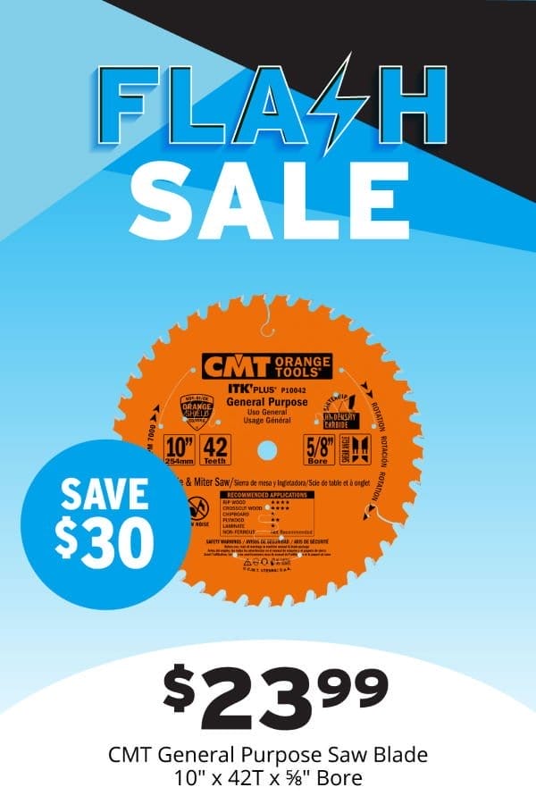 FLASH DEAL SAVE \\$30 CMT® GENERAL PURPOSE SAW BLADE, 10" X 42T X 5/8" BORE, PROMOTION VALID WEDNESDAY, APRIL 24, 2024, ONLINE AND AT PARTICIPATING STORES