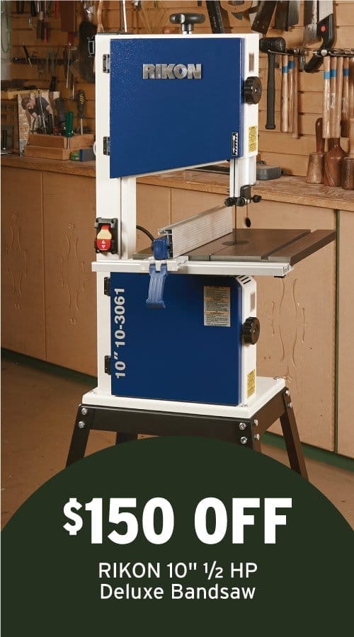 \\$150 Off Rikon 10" & 1/2 HP Deluxe Bandsaw