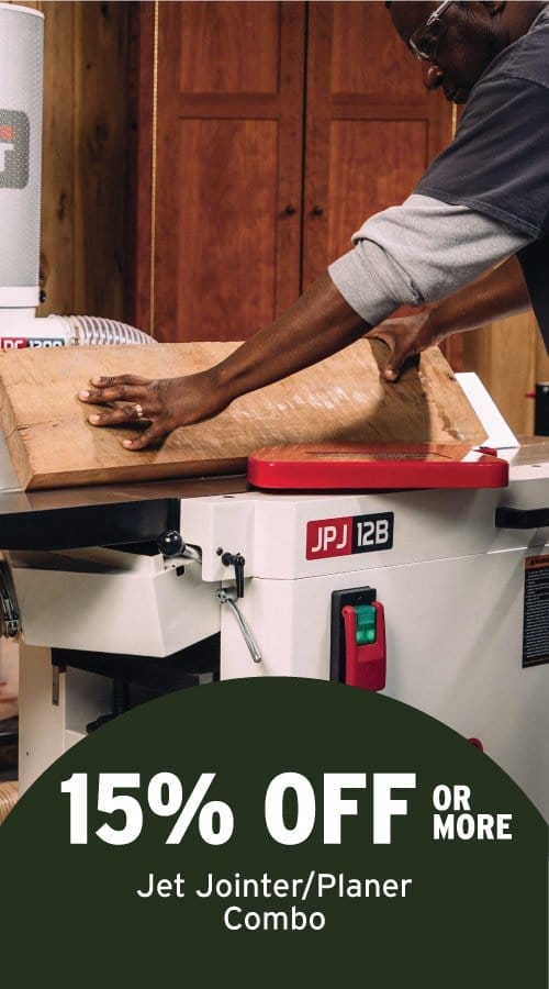 15% Off Or More When You Purchase a Jet Jointer/Planer Combo