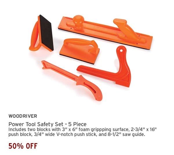 50% Off - WoodRiver® Power Tool Safety Set - 5 Piece