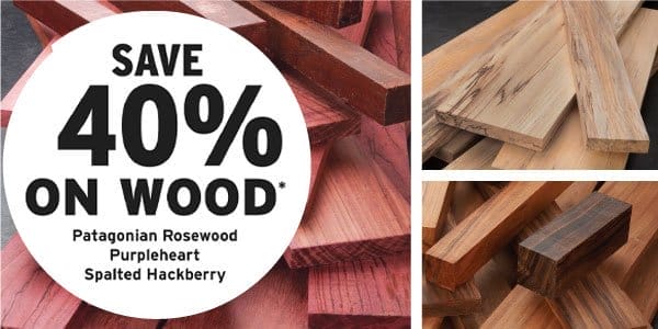 SHOP NOW - SAVE UP TO 50% ON WOOD DEALS FOR MARCH