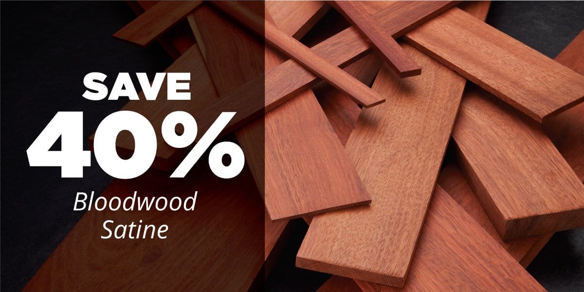 SHOP NOW - SAVE 40% ON BLOODWOOD SATINE