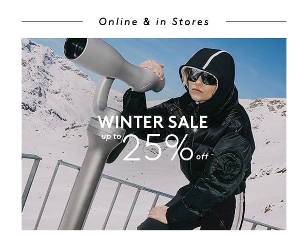 Winter Sale: up to 25% off online and in stores