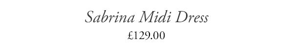 Sabrina midi dress £129.00