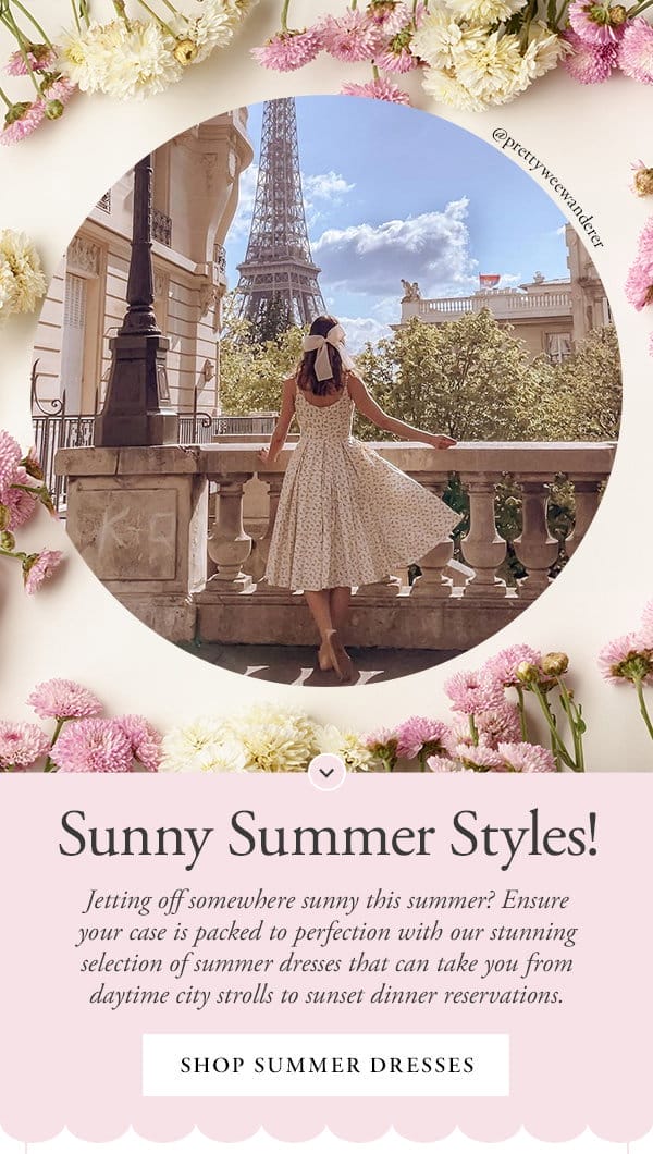 Sunny summer styles! Get ready for your summer vacation with our gorgeous summer dresses!