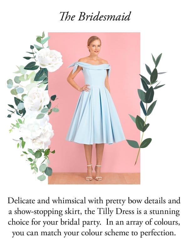 The Bridesmaid. Delicate and whimsical, with pretty bow details and a show stopping skirt, the Tilly Dress is a stunning choice for your bridal party.