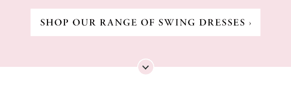 shop our range of swing dresses