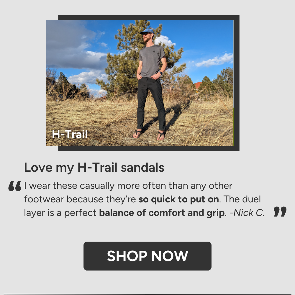 Love my H-Trail sandals. I wear these casually more often than any other footwear because they’re so quick to put on. The duel layer is a perfect balance of comfort and grip. -Nick C.
