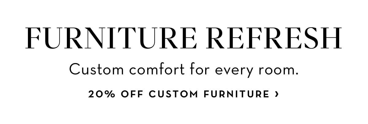 20 Percent Off Custom Furniture